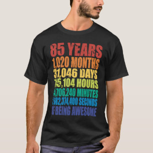 85th Birthday Men & Women 85 Years Of Being Awes T-Shirt