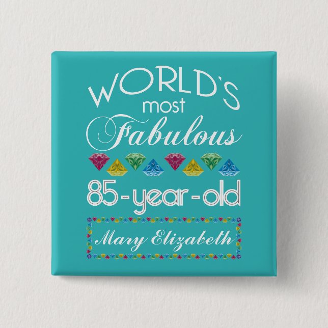 85th Birthday Most Fabulous Colourful Gem 15 Cm Square Badge (Front)