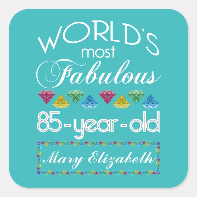 85th Birthday Most Fabulous Colourful Gem Turquois Square Sticker (Front)