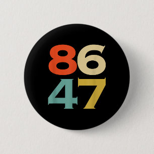 8647 Anti Trump 86 47 Retro Impeach 47 Anti-trump  6 Cm Round Badge