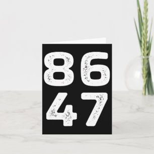 8647 - Anti Trump - 86 The 47th President - Vintag Card