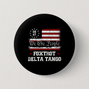 8647 Anti Trump Foxtrots Deltas Tangos Impeach 47 6 Cm Round Badge