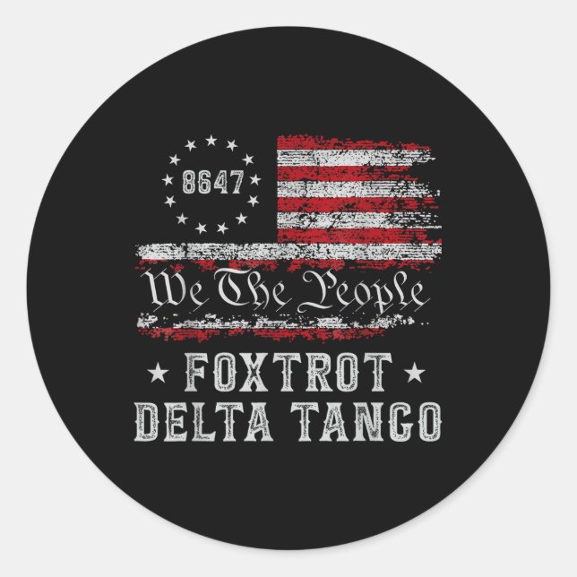 8647 Anti Trump Foxtrots Deltas Tangos Impeach 47  Classic Round Sticker (Front)