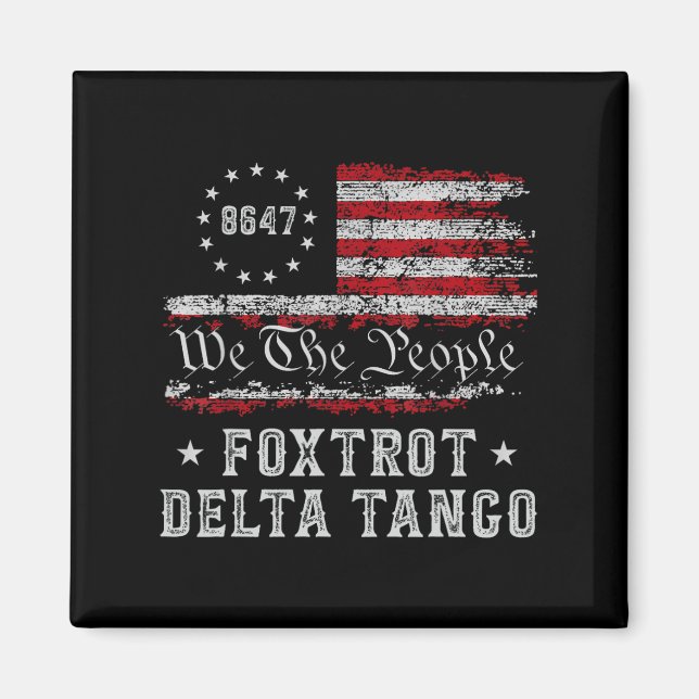 8647 Anti Trump Foxtrots Deltas Tangos Impeach 47  Magnet (Front)