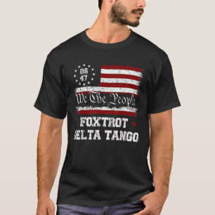 8647 Anti Trump Foxtrots Deltas Tangos Impeach 47  T-Shirt