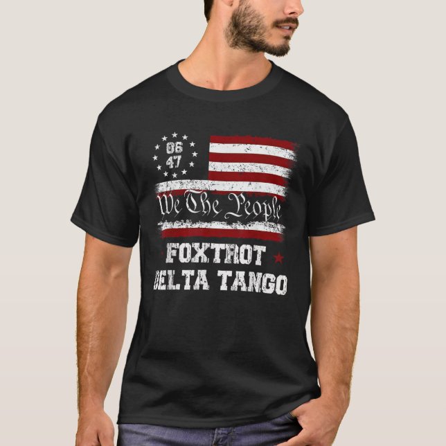 8647 Anti Trump Foxtrots Deltas Tangos Impeach 47  T-Shirt (Front)