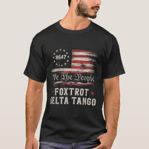 8647 Foxtrots Deltas Tangos America Flag  T-Shirt