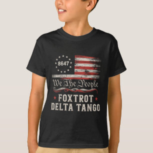 8647 Foxtrots Deltas Tangos America Flag  T-Shirt