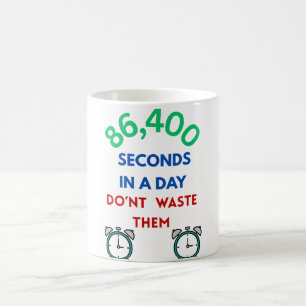 86,400 Seconds in a Day Coffee Mug