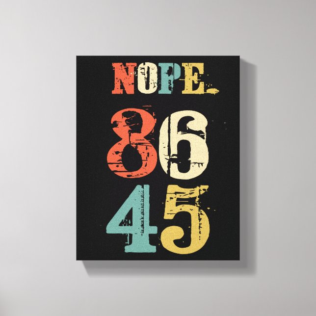 86 45 Anti Trump President Democrat Canvas Print (Front)