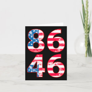 86 46 Anti Biden Pro Trump Patriotic Card