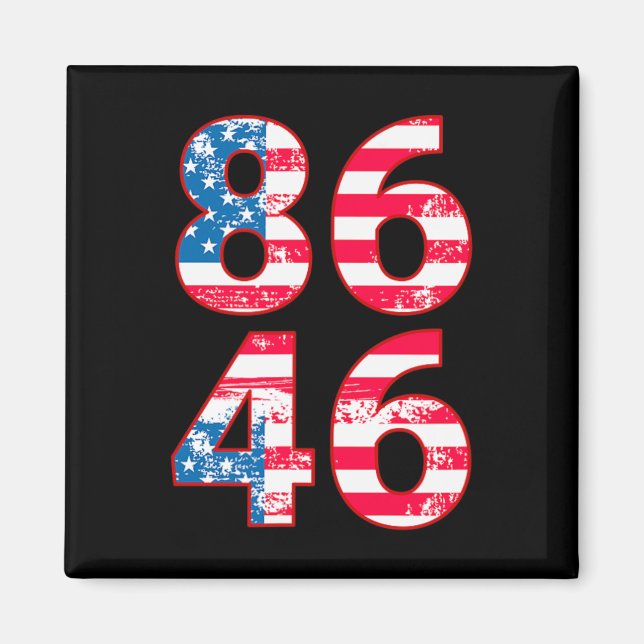 86 46 Anti Biden Pro Trump Patriotic  Magnet (Front)