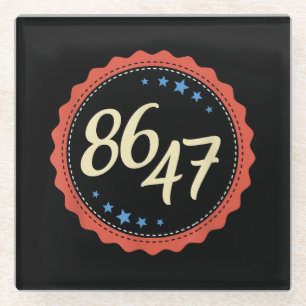 86 47 Anti Trump Funny Glass Coaster
