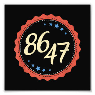 86 47 Anti Trump Funny  Photo Print