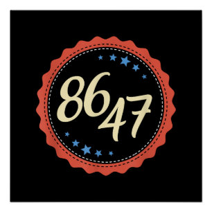 86 47 Anti Trump Funny Poster