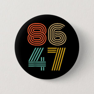 86 47 Anti Trump Impeach Trump 2024 Trump Impeachm 6 Cm Round Badge