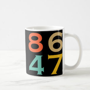 86 47 Anti Trump Impeach Trump 2024 Trump Impeachm Coffee Mug