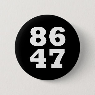 86 47 Anti-trump Subtle Anti Trump 8647 2 6 Cm Round Badge