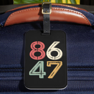 86 47 Anti Trump Vintage 80s Retro Style Luggage Tag
