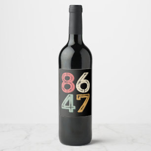 86 47 Anti Trump Vintage 80s Retro Style Wine Label