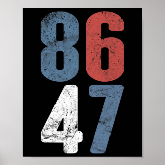86 47 Anti-trump Vintage 8647 1 Poster