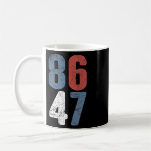 86 47 Anti-trump Vintage 8647 _3 Coffee Mug