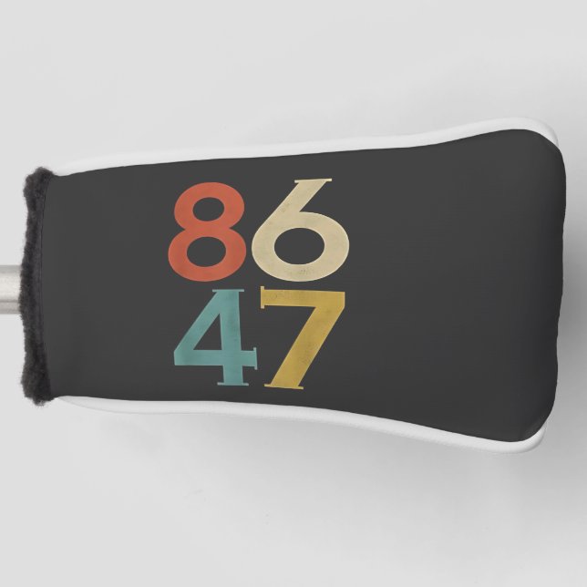 86 47 Dump Trump Cool Retro Anti-Trump  Golf Head Cover (Front)