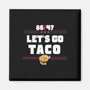 86 47 Let's Go Taco Us Flag 86 47 Patriotic Funny Magnet