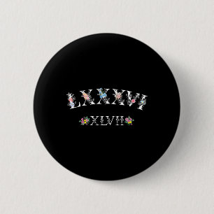 86 47 Roman Numerals Floral 8647 Subtle Anti Trump 6 Cm Round Badge