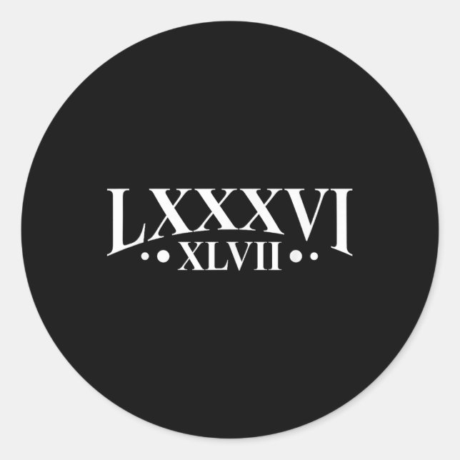 86 47 Roman Numerals Lxxxvi Xlvii 8647 Subtle Anti Classic Round Sticker (Front)