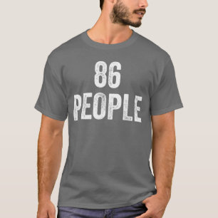 86 People Funny American Slag Get Rid of friends f T-Shirt