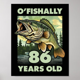 86 Year Old Fisherman O'fishally 86 Fishing 86th B Poster