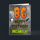 86th Birthday: Eerie Halloween Theme   Custom Name Card<br><div class="desc">The front of this scary and spooky Hallowe’en themed birthday greeting card design features a large number “86”, along with the message “HAPPY BIRTHDAY, ”, and a personalised name. There are also depictions of a bat and a ghost on the front. The inside features a customised birthday greeting message, or...</div>