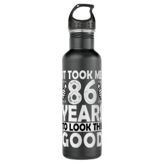 86th Birthday Gift Took Me 86 Years Good Funny 86  710 Ml Water Bottle