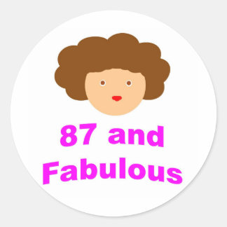 87 and Fabulous! Classic Round Sticker