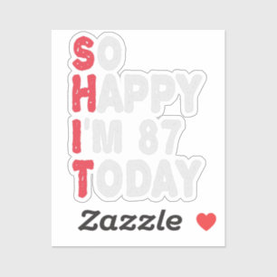 87th Birthday So Happy I'm 87 Today Funny Gift