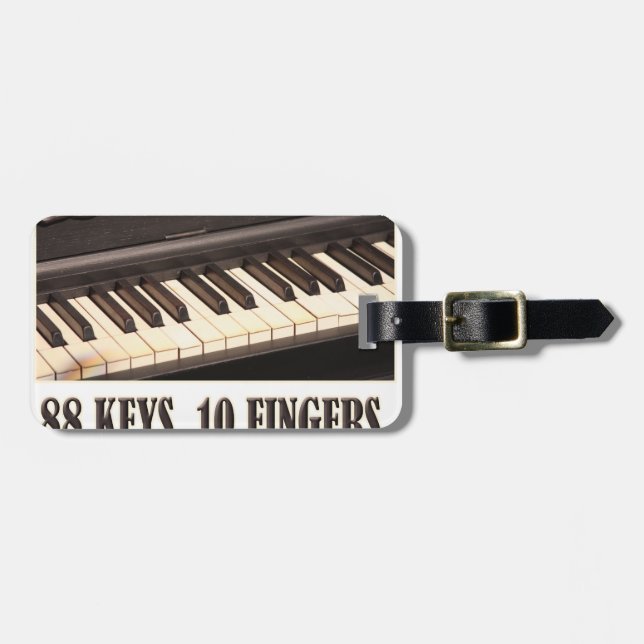 88 Keys, 10 Fingers, No Problem! Luggage Tag (Front Horizontal)