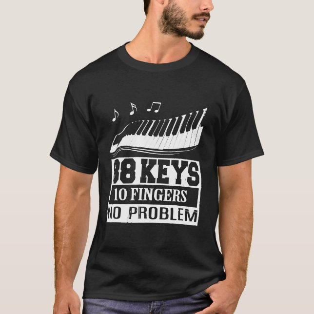 88 Keys No Problem Piano T-Shirt (Front)