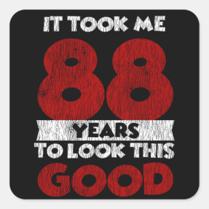 88 Year Old Bday Took Me Look Good 88th Birthday Square Sticker