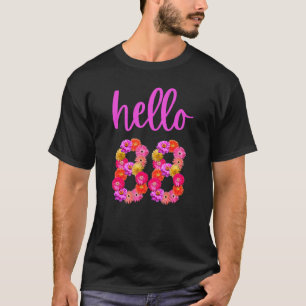 88 Year Old Birthday Flower Hello 88 Its My 88th B T-Shirt