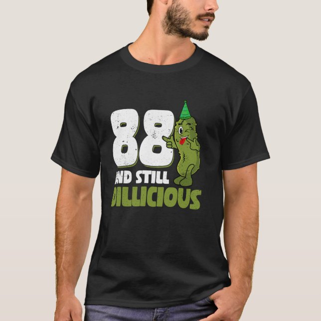 88 Years Old Cucumber Dillicious 88th Birthday Dil T-Shirt (Front)