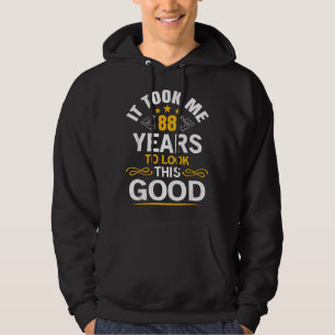 88th Birthday design Took Me 88 Years Old Birthday Hoodie