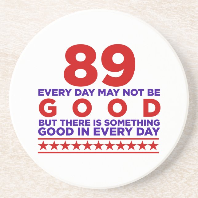 89 Every Day Mat Not Be Good Birthday Coaster (Front)
