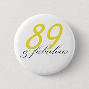 89 & Fabulous 6 Cm Round Badge