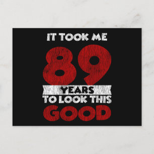 89 Year Old Bday Took Me Look Good 89th Birthday Postcard