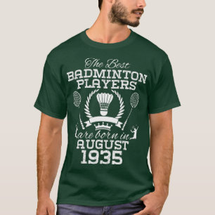 89 Year Old Birthday in August 1935 Best Badminton T-Shirt