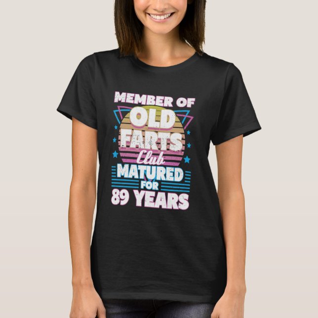 89 Years Old Farts Club Funny 89th Birthday Men Da T-Shirt (Front)