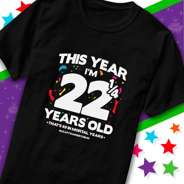 89th Birthday Mortal Years Leap Year Day Feb 29th T-Shirt (Creator Uploaded)