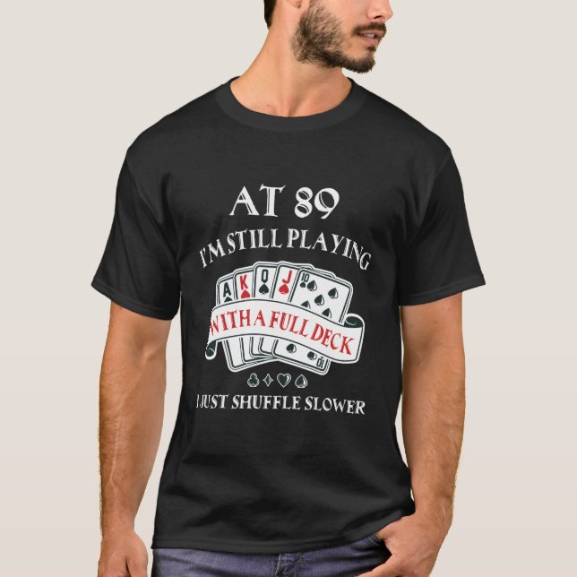 89Th For 89 Playing Cards T-Shirt (Front)