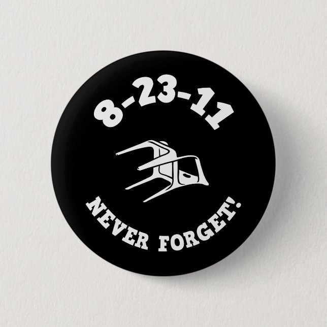 8-23-11 Never Forget! 6 Cm Round Badge (Front)